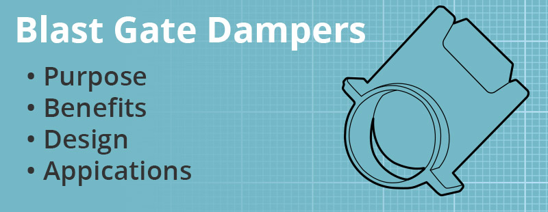 What Are Blast Gate Dampers? Benefits, Design & Application | Dust Spares