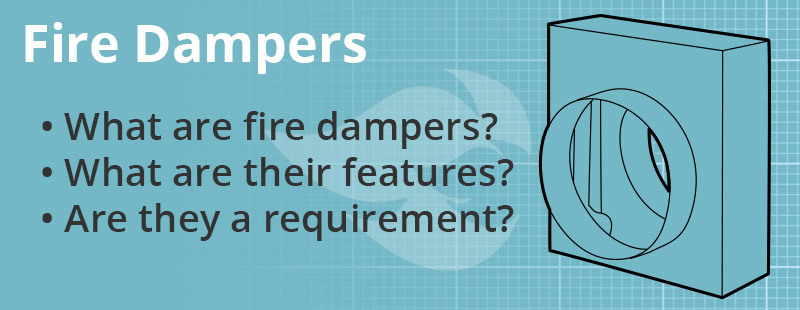 Are Fire Dampers Required In Exhaust Ducts? | Dust Spares
